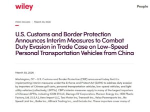 Read more about the article U.S. Customs and Border Protection Announces Interim Measures to Combat Duty Evasion in Trade Case on Low-Speed Personal Transportation Vehicles from China